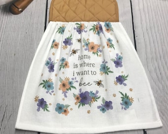 Home Floral Hanging Kitchen Towel: "Home Is Where I Want To Bee" Design
