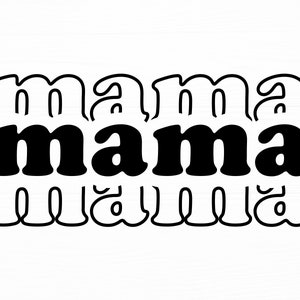 Mama Svg Stacked Mama Svg Retro Mom Svg Mother&#39;s Day Svg Mom Life Svg Sublimation Design Mom T-Shirt Svg Instant Download