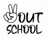 Peace Out School Svg Last Day of School Cut File (Digital Download)
