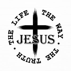 Jezus Droga Prawda Życie Udręczony Krzyż Svg Png Religijne Chrześcijańskie Pliki Cięcia Dijital Pobierz