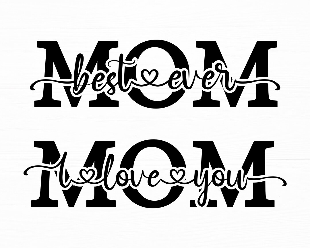 Best Ever Mom Svg I Love You Mom Svg Mother's Day Svg Mama Svg Mom Quotes Svg Png Mama Clipart