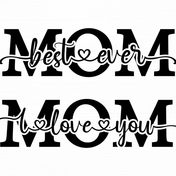 Best Ever Mom Svg I Love You Mom Svg Mother's Day Svg Mama Svg Mom Quotes Svg Png Mama Clipart Mama Shirt Svg Digital Download