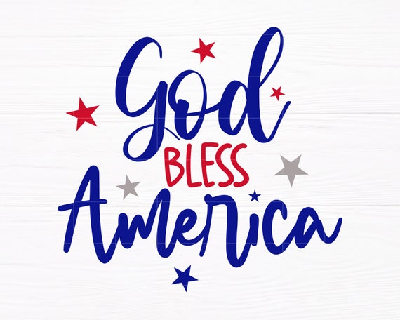 God Bless America SVG 4th Of July Svg Patriotic America Svg Fourth of July Svg File for Cricut Independence Day Shirt Digital Download