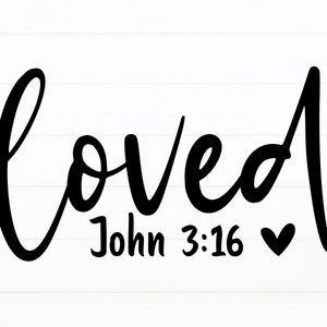 Loved John 3:16 Svg Christian Bible Verse Svg Christian Cut File Religious Svg Bible Quote Svg Christian Svg Digital Design