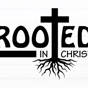Rooted in Christ Svg Cross Svg Christian Svg Bible Verse Svg Christian Quote Svg Religious Svg Rooted in Christ Png Svg Files for Cricut