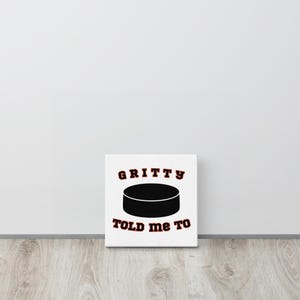 Gritty Told Me To - Flyers Baby Canvas Philadelphia Hockey Fan Nursery Gift