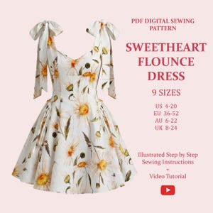 May include: A white dress with a yellow and brown daisy floral print, featuring tie-shoulder straps and a sweetheart neckline. Text reads: PDF DIGITAL SEWING PATTERN SWEETHEART FLOUNCE DRESS 9 SIZES US 4-20 EU 36-52 AU 6-22 UK 8-24 Illustrated Step by Step Sewing Instructions + Video Tutorial.