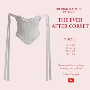 Può includere: Un corsetto bianco con bordi arricciati lungo la parte superiore e inferiore e lunghi laccetti sulle spalle. Il testo recita: PDF DIGITAL SEWING PATTERN THE EVER AFTER CORSET 9 SIZES US 4-20 EU 36-52 AU 6-22 UK 8-24 Illustrated Step by Step Sewing Instructions + Video Tutorial.