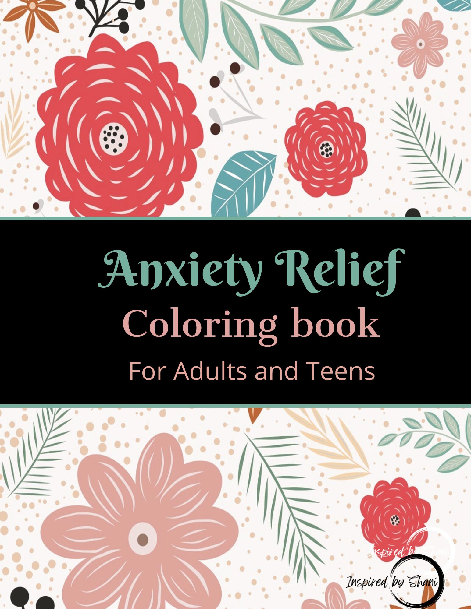Flowers Patterns Adult coloring books for anxiety and depression for women  | Perfect Gift for Relaxation and Stress Relief | Coloring Books for Women