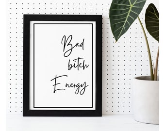 Bad Bitch Energy | Digital Art | Typography | Wall Art | Feminism Art Print | Women Empowerment Poster | Gift For Her | Feminist Decor