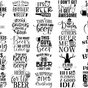 May include: A black and white graphic design featuring 25 different beer-themed quotes and illustrations. The quotes include phrases like "It's Beer O'Clock", "Beer Never Broke My Heart", and "Dad Needs a Beer".