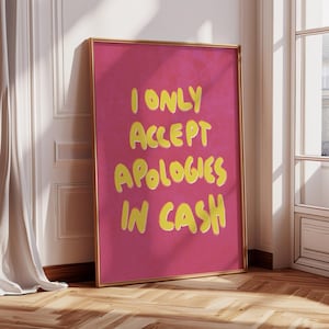 Poster "Only accept apologies in cash" colorful Handlettering Illustration of a Quote, Plakat, Art Print, Canvas