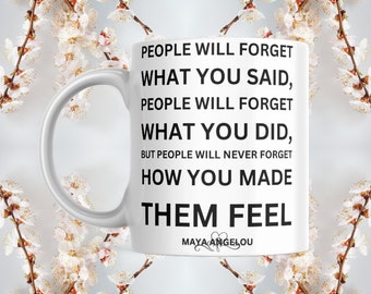 People Will Remember How You Made Them Feel coffee mug | Inspirational, motivational quote mug | Gift for therapist | Gift for life coach