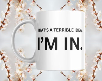 That's a terrible idea funny coffee mug | Hilarious mug gift | Humor gift mug | Funny gift for husband | Funny gift for wife | Mom Dad mug