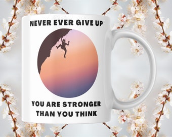 Never Ever Give Up motivational quote coffee lover mug | Confidence Boost quote | Inspirational Sayings gift | Affirmations Self love mug