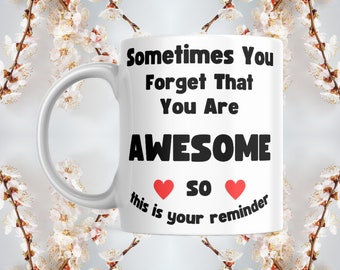 You Are Awesome coffee lover mug | Heartwarming quote mug for Mom or Dad or child | Inspirational motivational gift mug for husband or wife