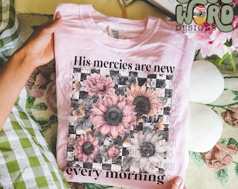 His Mercies Are New Every Morning Floral Sublimation Design, Inspirational/Faith Design for Sublimation, PNG, Original Design