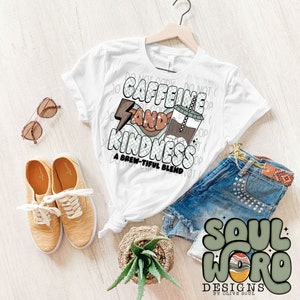 Caffeine and Kindness Brewtiful Blend Sublimation Design, Inspirational Design for Sublimation, PNG, Original Design