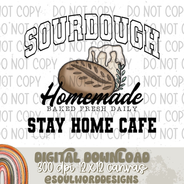 Sourdough Stay Home Cafe Sublimation Design, Funny Homestead Design for Sublimation, PNG, Original Design