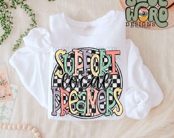 Support Local Dreamers Sublimation Design, Shop Small Inspirational/Faith Design for Sublimation, PNG, Original Design