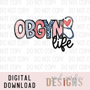 OBGYN Life Sublimation Design, Healthcare Occupation Sublimation, PNG, Original Design