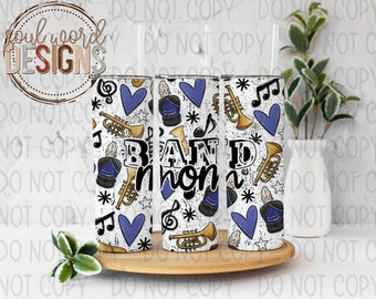 Band Mom Blue Skinny Straight Tumbler Design - DIGITAL DOWNLOAD - Original Designer!