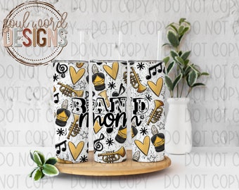 Band Mom Yellow Skinny Straight Tumbler Design - DIGITAL DOWNLOAD - Original Designer!