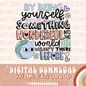 By Being Yourself Sublimation Design, Positivity Inspirational Sublimation, PNG, Original Design