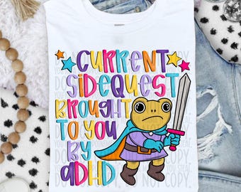 Current Sidequest ADHD Sublimation Design, Funny Mental Health Design for Sublimation, PNG, Original Design