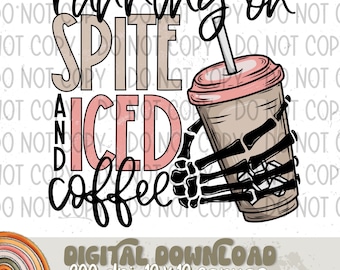 Running On Spite And Iced Coffee Sublimation Design, Funny Snarky Coffee Design for Sublimation, PNG, Original Design