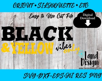 Black and Yellow, Vibes Only, Team Spirit, Sports Easy to Use, Digital Download, Svg, Dxf, Eps, Png, Cut File, Vector, Cricut, Word Art Clip