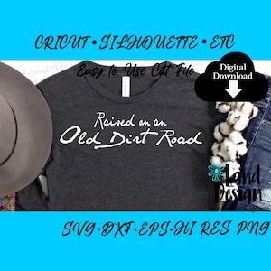 Dirt Road Svg, Raised on an Old Dirt road, Country Music, Southern, Cricut, Easy to Use, Digital Download, Svg, Dxf, Eps, Png, Cut File