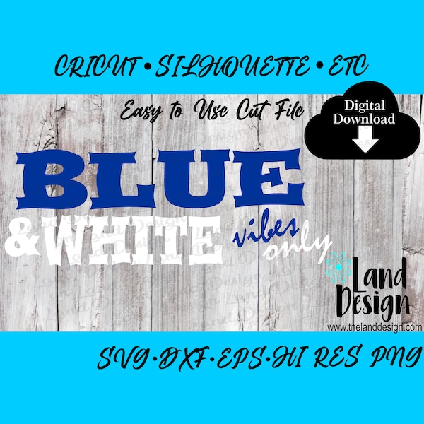 Blue and White, Vibes Only, Team Spirit, Sports, Easy to Use, Digital Download, Svg, Dxf, Eps, Png, Cut File, Vector, Cricut, Word Art, Clip