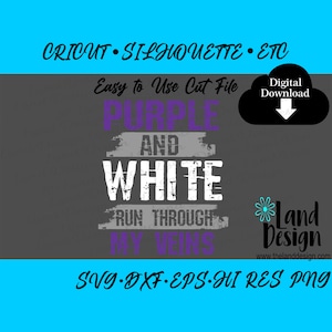 Purple and White, Runs through my veins, Cricut, Silhouette, Vector, Easy to Use, Digital Download, Svg, Dxf, Eps, Png, Cut File