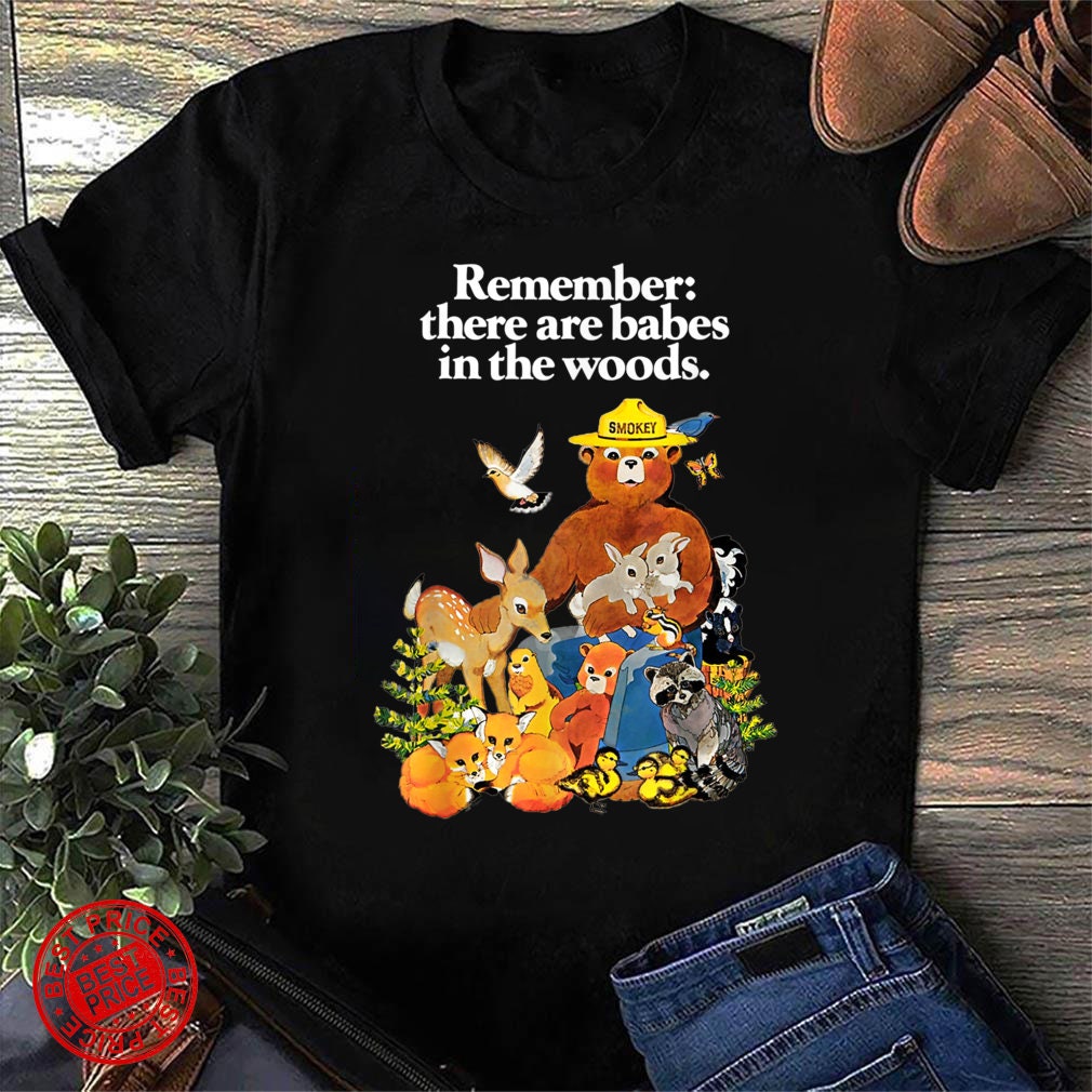 Remember There Are Babes in the Woods Tshirt Smokey the Bear | Etsy