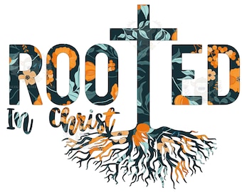 Rooted in Christ Floral Cross PNG - Christian Sublimation Design (Digital Download)