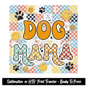 Sublimation Print or HTV Transfer, Ready to Press, Sublimation Transfer, Dog Mama, Dog Mom, Dog Lover, Dog Shirt Design, Fur Mama, Dog mama