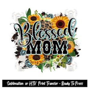 Sublimation Print Transfer Rock Mama, Iron On, Heat Transfer Vinyl, Ready To Press Image, Blessed Mom, Sunflowers, Leopard Print
