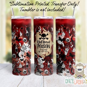 Sublimation Print Transfers, Ready to Press,  20oz Skinny Tumbler, Full Tumbler Wrap, Unfiltered Poison, Spooky, True Crime, Spooky