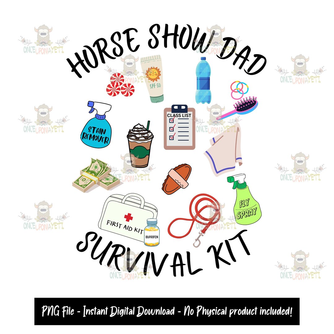 Horse Show Dad Survival Kit Sublimation Design, PNG File, Digital