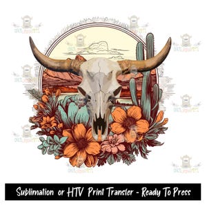 Sublimation Print Transfer, HTV, Iron On Vinyl, Ready to press, Western Bull Skull Desert Floral Cactus, Cow Skull, Country, Highland Cow