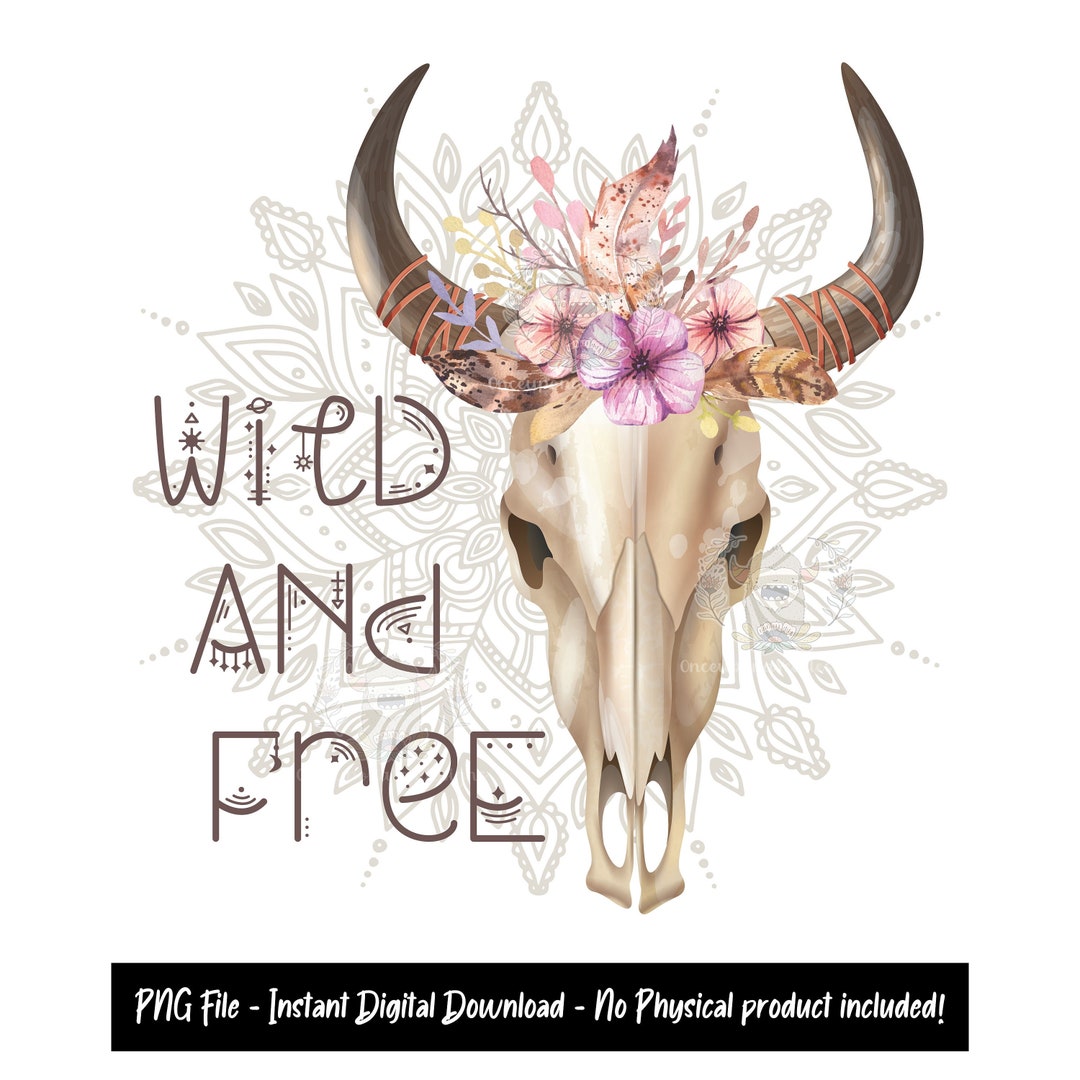 Wild and Free, PNG, Sublimation Design, Boho, Cow Skull, Sublimation ...