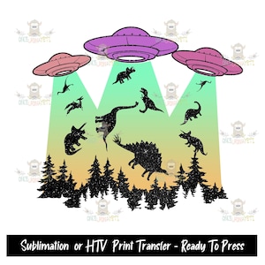 Sublimation Print Transfer,  Ready to Press, HTV, Iron On Vinyl, Shirt Design, Heat Transfer Vinyl, Dinosaur Alien UFO Abduction, Stay Weird