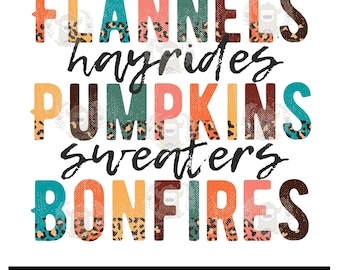 Flannels Hayrides Pumpkins Bonfires Sublimation Transfer, Ready to Press