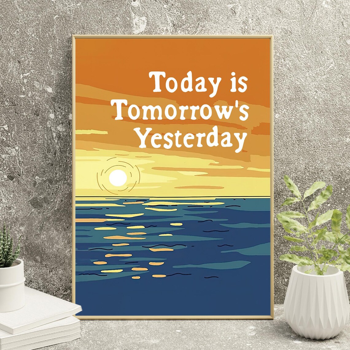 Today is Tomorrow's Yesterday Wall Poster Wall Art Etsy