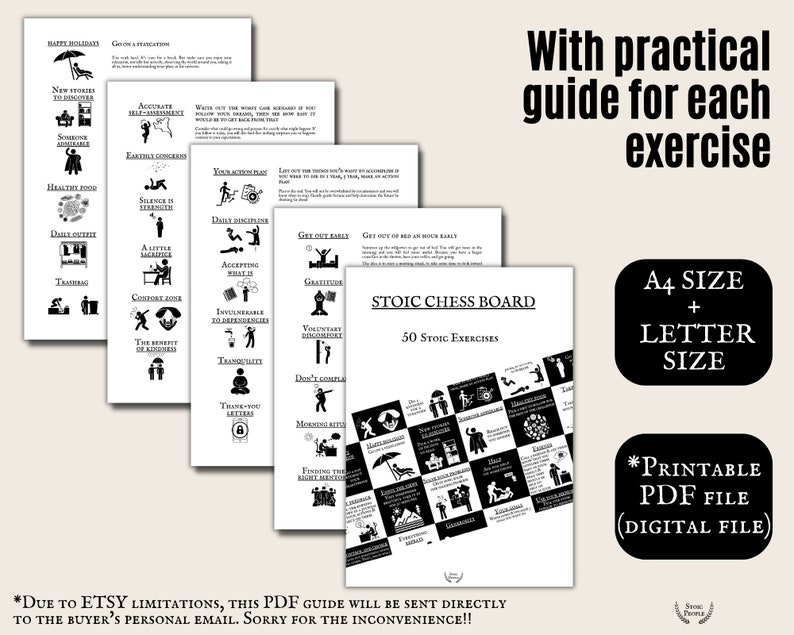 May include: Black and white printable PDF guide with 50 Stoic exercises. The guide is formatted as a chess board with each square containing a different exercise. The guide is available in A4 and Letter sizes.