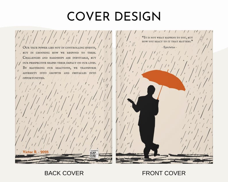May include: A book cover design with a quote about overcoming adversity. The back cover features a quote by Victor R. about the importance of responding to challenges. The front cover features a silhouette of a person holding an orange umbrella in a rain storm with a quote by Epictetus.