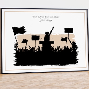 John F. Kennedy Print, If Not Us Who Motivational Quote, JFK Wall Art Print, JFK Quote John Kennedy Inspiration Quote, People Protest Poster