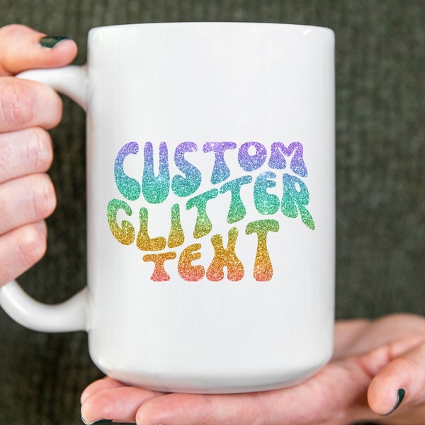 Custom Glitter Look Mug, Personalized Bling Cup Customized Mugs Colorful Design Mug Gift Sister Bridesmaids Girlfriend, Personal Mug For Her