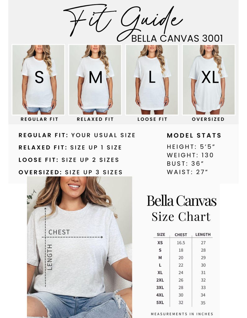 May include: Bella Canvas 3001 size chart with measurements in inches for chest and length. The chart includes sizes XS to 5XL. The chart also includes a model's stats with height, weight, bust, and waist measurements.